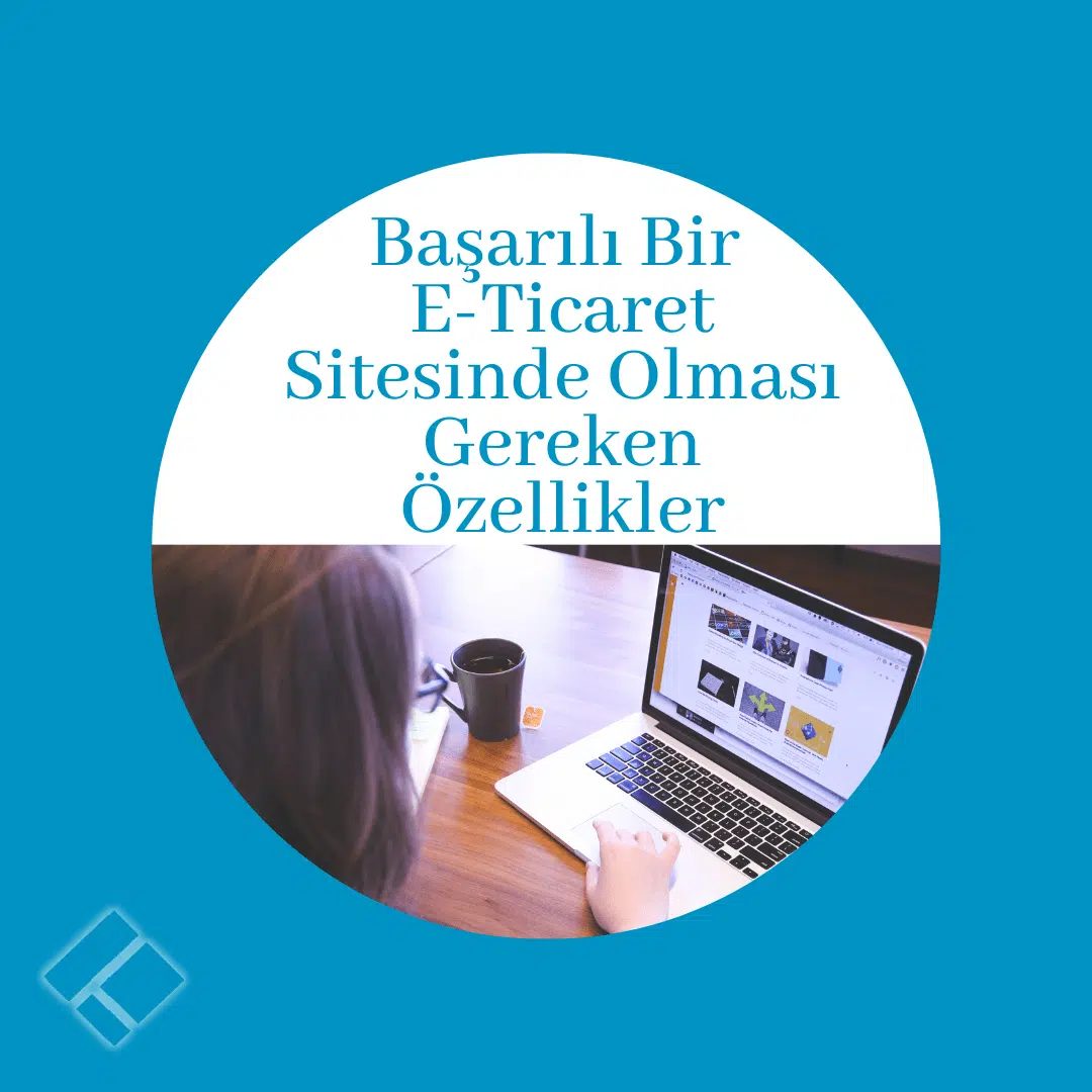 e-ticaret-sitesi-ozellikleri
